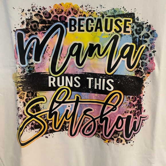NWT Womans L Because Mama Runs this Shitshow 100% Cotton Tee - Picture 2 of 3